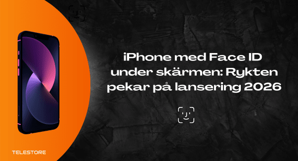 iPhone med Face ID under skärmen: Rykten pekar på lansering 2026