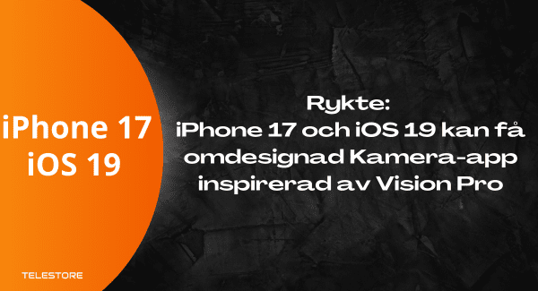 Rykte: iPhone 17 och iOS 19 kan få omdesignad Kamera-app inspirerad av Vision Pro